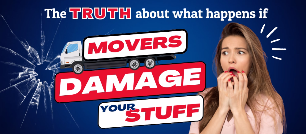 What to do if movers damage your stuff?