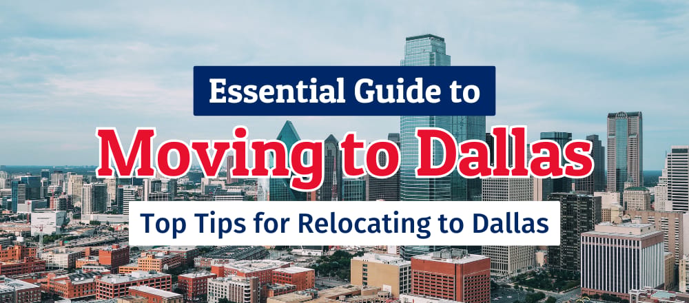Moving to Dallas: Essential Tips and Insights for a Smooth Transition